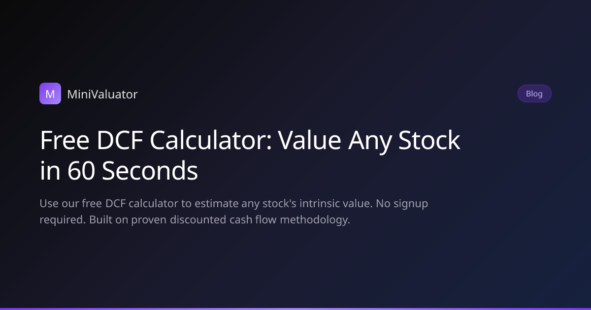Free DCF Calculator: Value Any Stock in 60 Seconds | MiniValuator